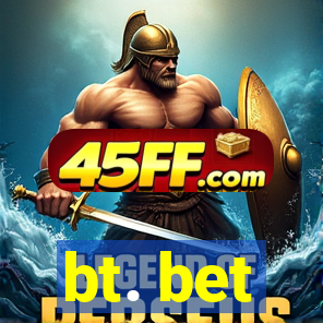 bt. bet